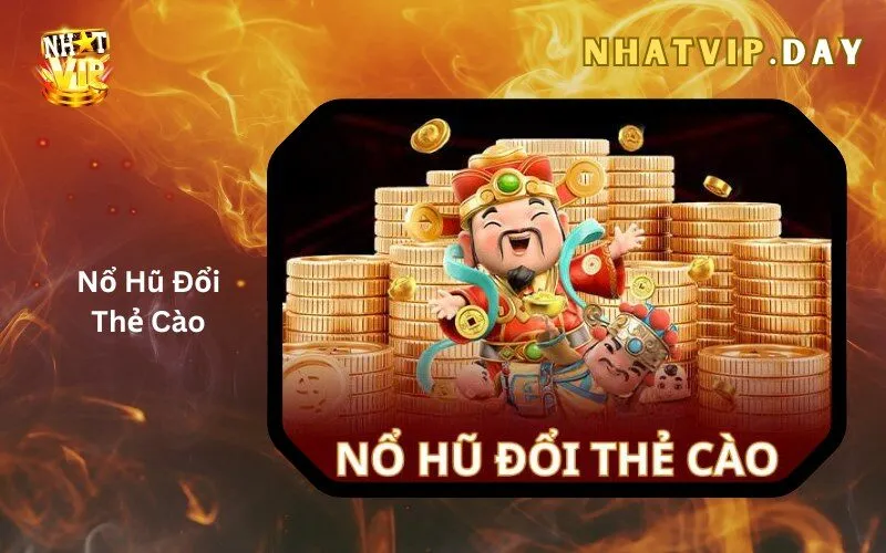 Nổ Hũ Đổi Thẻ Cào